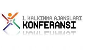 1. Kalknma Ajanslar Konferans Erzurum'da Gerekletirildi